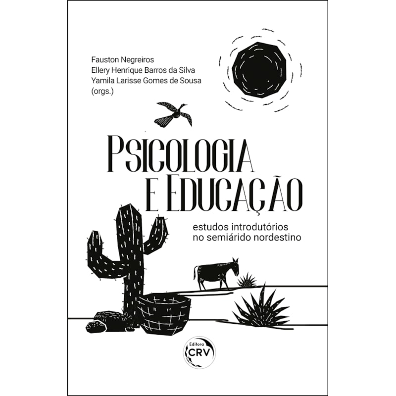 PSICOLOGIA E EDUCAÇÃO: ESTUDOS INTRODUTÓRIOS NO SEMIÁRIDO NORDESTINO