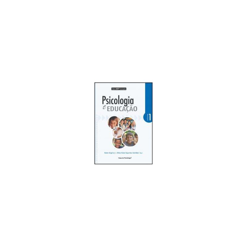 PSICOLOGIA E EDUCACAO - SERIE ABEP FORMACAO - 1ª