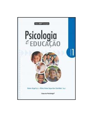 PSICOLOGIA E EDUCACAO - SERIE ABEP FORMACAO - 1ª