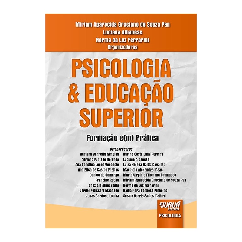 PSICOLOGIA & EDUCAÇÃO SUPERIOR - FORMAÇÃO E(M) PRÁTICA