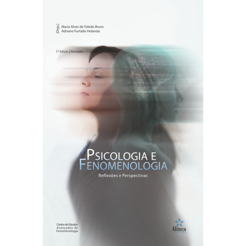 PSICOLOGIA E FENOMENOLOGIA - REFLEXOS E PERSPECTIVAS - 2ª