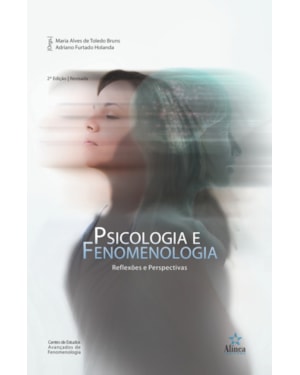 PSICOLOGIA E FENOMENOLOGIA - REFLEXOS E PERSPECTIVAS - 2ª