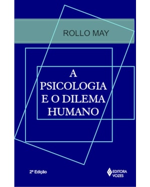 PSICOLOGIA E O DILEMA HUMANO