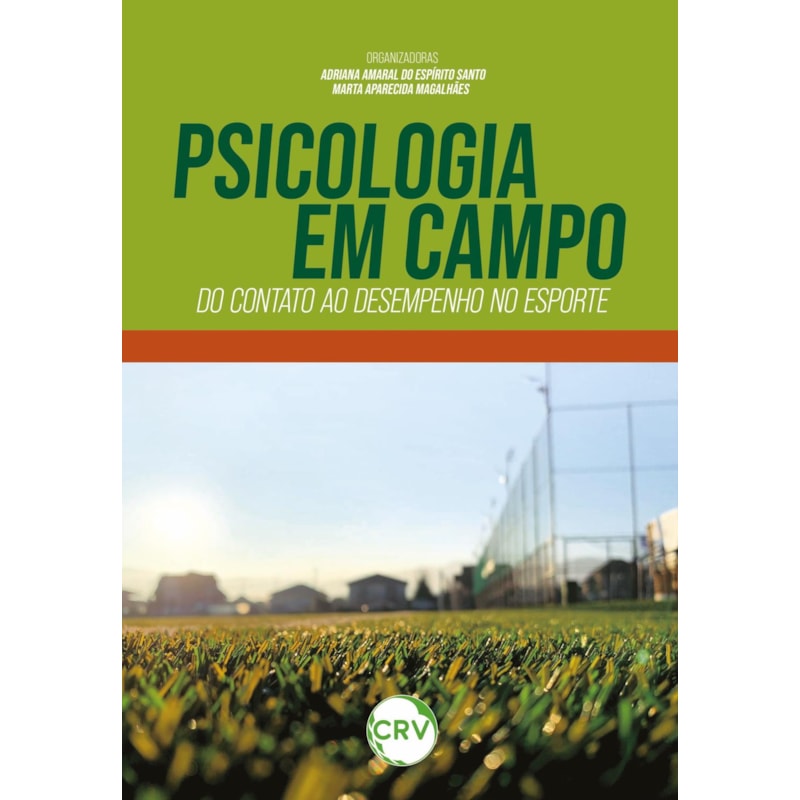 PSICOLOGIA EM CAMPO: DO CONTATO AO DESEMPENHO NO ESPORTE