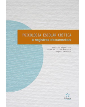 PSICOLOGIA ESCOLAR CRÍTICA E REGISTROS DOCUMENTAIS