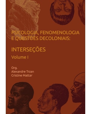 PSICOLOGIA, FENOMENOLOGIA E QUESTÕES DECOLONIAIS: INTERSEÇÕES