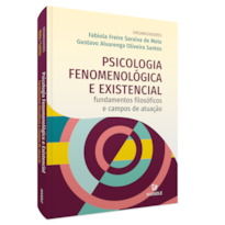 PSICOLOGIA FENOMENOLÓGICA E EXISTENCIAL: FUNDAMENTOS FILOSÓFICOS E CAMPOS DE ATUAÇÃO