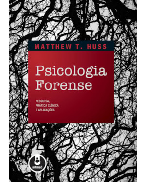 PSICOLOGIA FORENSE: PESQUISA, PRÁTICA CLÍNICA E APLICAÇÕES