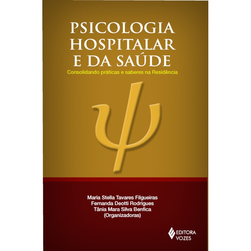 PSICOLOGIA HOSPITALAR E DA SAÚDE - CONSOLIDANDO PRÁTICAS E SABERES NA RESIDÊNCIA