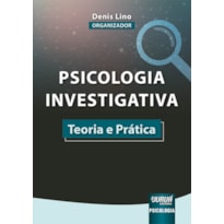 PSICOLOGIA INVESTIGATIVA - TEORIA E PRÁTICA