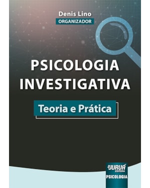 PSICOLOGIA INVESTIGATIVA - TEORIA E PRÁTICA