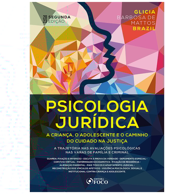 PSICOLOGIA JURÍDICA: A CRIANÇA, O ADOLESCENTE E O CAMINHO DO CUIDADO NA JUSTIÇA - 2ª ED - 2023