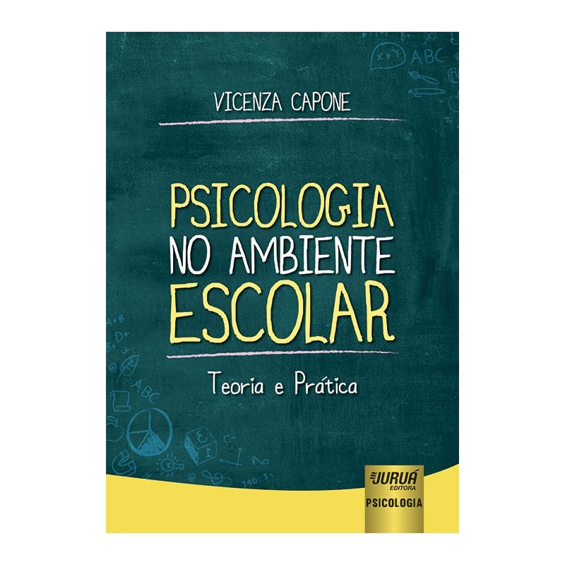 PSICOLOGIA NO AMBIENTE ESCOLAR - TEORIA E PRÁTICA