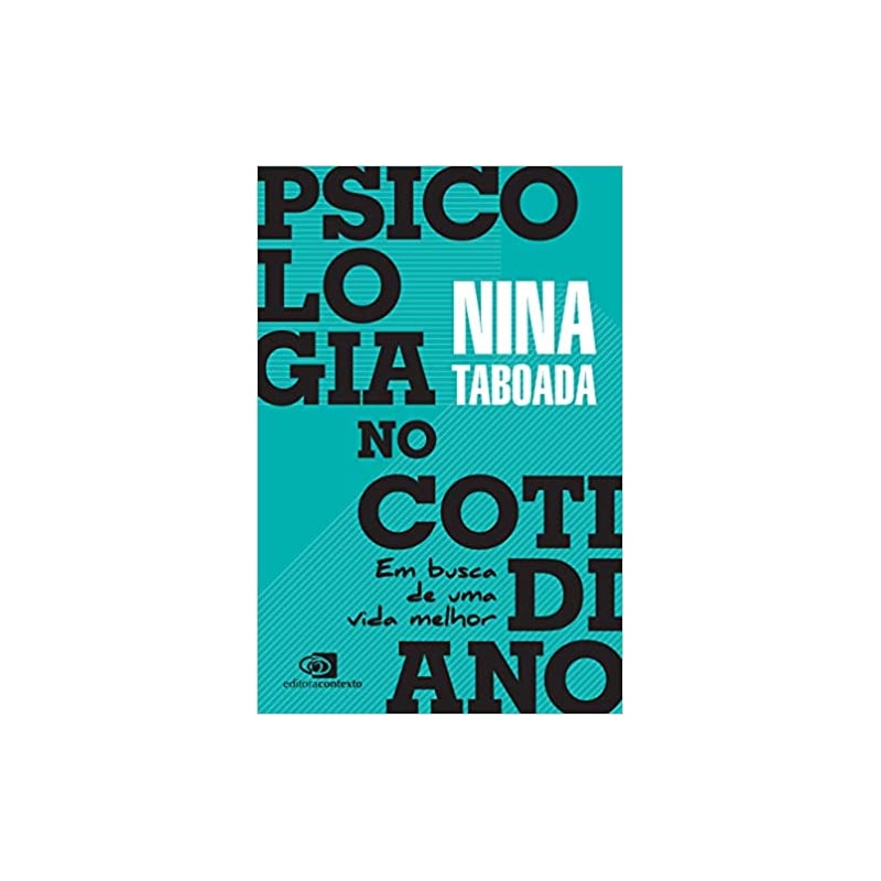 PSICOLOGIA NO COTIDIANO: EM BUSCA DE UMA VIDA MELHOR