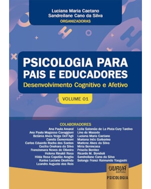 PSICOLOGIA PARA PAIS E EDUCADORES - VOLUME 01 - DESENVOLVIMENTO COGNITIVO E AFETIVO