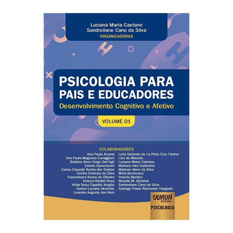 PSICOLOGIA PARA PAIS E EDUCADORES - VOLUME 01 - DESENVOLVIMENTO COGNITIVO E AFETIVO
