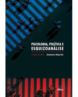 PSICOLOGIA, POLÍTICA E ESQUIZOANÁLISE