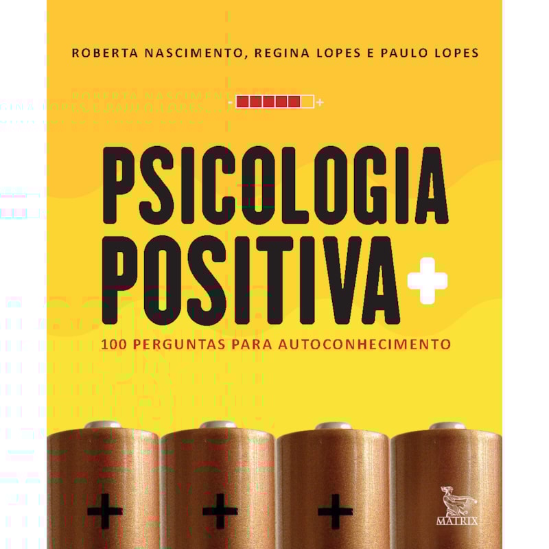 PSICOLOGIA POSITIVA: 100 PERGUNTAS PARA AUTOCONHECIMENTO