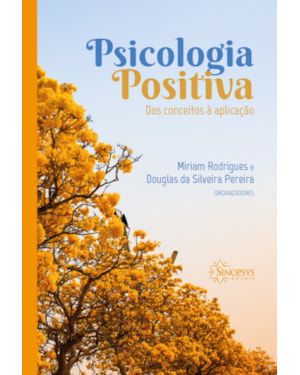Psicologia positiva: dos conceitos à aplicação