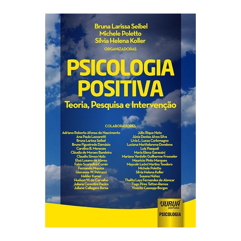 PSICOLOGIA POSITIVA - TEORIA, PESQUISA E INTERVENÇÃO