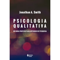 PSICOLOGIA QUALITATIVA: UM GUIA PRÁTICO PARA MÉTODOS DE PESQUISA