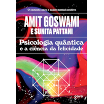 Psicologia quântica e a ciência da felicidade