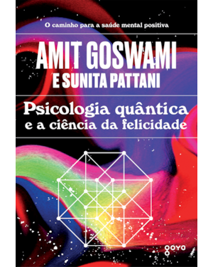Psicologia quântica e a ciência da felicidade