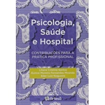 Psicologia, saúde e hospital: contribuições para a prática profissional