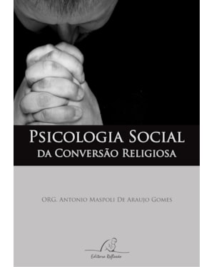 PSICOLOGIA SOCIAL DA CONVERSÃO RELIGIOSA