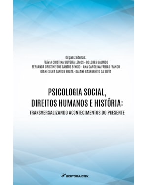 PSICOLOGIA SOCIAL, DIREITOS HUMANOS E HISTÓRIA: TRANSVERSALIZANDO ACONTECIMENTOS DO PRESENTE