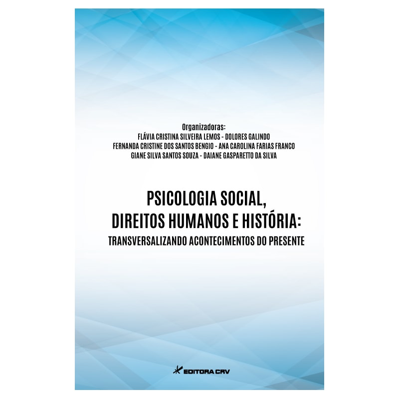 PSICOLOGIA SOCIAL, DIREITOS HUMANOS E HISTÓRIA: TRANSVERSALIZANDO ACONTECIMENTOS DO PRESENTE