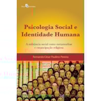 Psicologia social e identidade humana: a militância social como metamorfose e emancipação religiosa