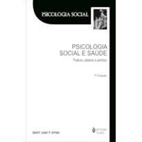 PSICOLOGIA SOCIAL E SAÚDE: PRÁTICAS, SABERES E SENTIDOS