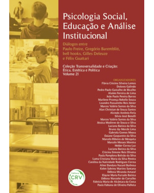 PSICOLOGIA SOCIAL, EDUCAÇÃO E ANÁLISE INSTITUCIONAL DIÁLOGOS ENTRE PAULO FREIRE, GREGÓRIO BAREMBLITT, BELL HOOKS, GILLES DELEUZE E FÉLIX GUATTARI