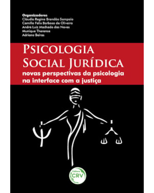 PSICOLOGIA SOCIAL JURÍDICA: NOVAS PERSPECTIVAS DA PSICOLOGIA NA INTERFACE COM A JUSTIÇA
