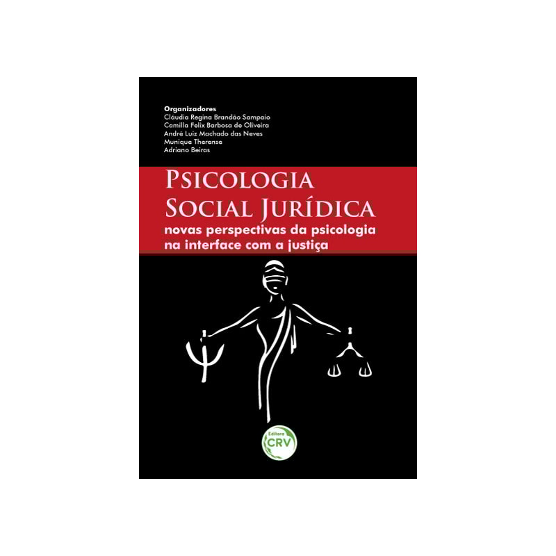 PSICOLOGIA SOCIAL JURÍDICA: NOVAS PERSPECTIVAS DA PSICOLOGIA NA INTERFACE COM A JUSTIÇA