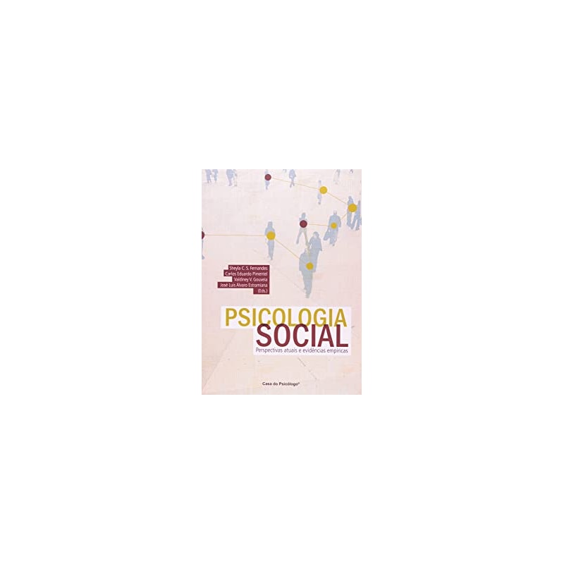 PSICOLOGIA SOCIAL - PERSPECTIVAS ATUAIS E EVIDENCIAS EMPIRICAS
