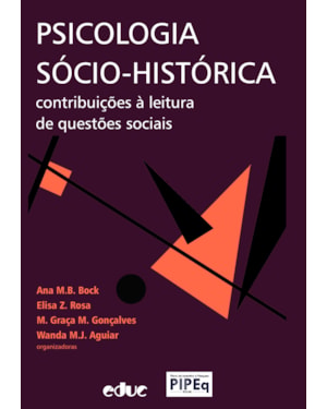 PSICOLOGIA SÓCIO-HISTÓRICA - CONTRIBUIÇÕES À LEITURA DE QUESTÕES SOCIAIS