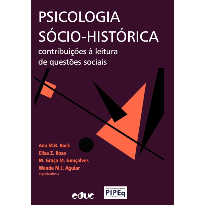 PSICOLOGIA SÓCIO-HISTÓRICA - CONTRIBUIÇÕES À LEITURA DE QUESTÕES SOCIAIS