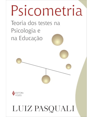 PSICOMETRIA: TEORIA DOS TESTES NA PSICOLOGIA E NA EDUCAÇÃO