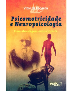 Psicomotricidade e Neuropsicologia - Uma abordagem evolucionista