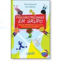 Psicomotricidade em Grupo - o método growing up como recurso de intervenção terapêutica