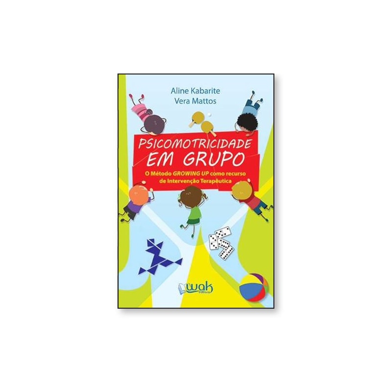 Psicomotricidade em Grupo - o método growing up como recurso de intervenção terapêutica