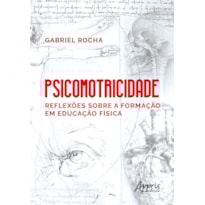 PSICOMOTRICIDADE: REFLEXÕES SOBRE A FORMAÇÃO EM EDUCAÇÃO FÍSICA
