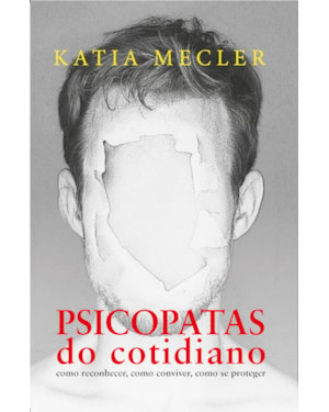 PSICOPATAS DO COTIDIANO - EDIÇÃO SLIM: COMO RECONHECER, COMO CONVIVER, COMO SE PROTEGER