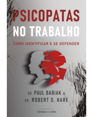 PSICOPATAS NO TRABALHO: COMO IDENTIFICAR E SE DEFENDER