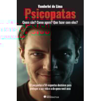 PSICOPATAS: QUEM SÃO? COMO AGEM? QUE FAZER COM ELES?