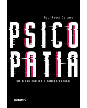 Psicopatia: um olhar crítico e comportamental