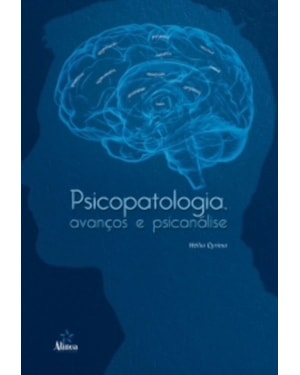 PSICOPATOLOGIA, AVANÇOS E PSICANÁLISE