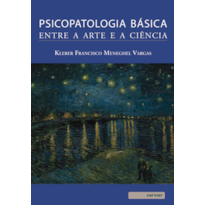 PSICOPATOLOGIA BÁSICA: ENTRE A ARTE E A CIÊNCIA